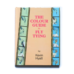 The Colour Guide to Fly Tying, By Kevin Hyatt
