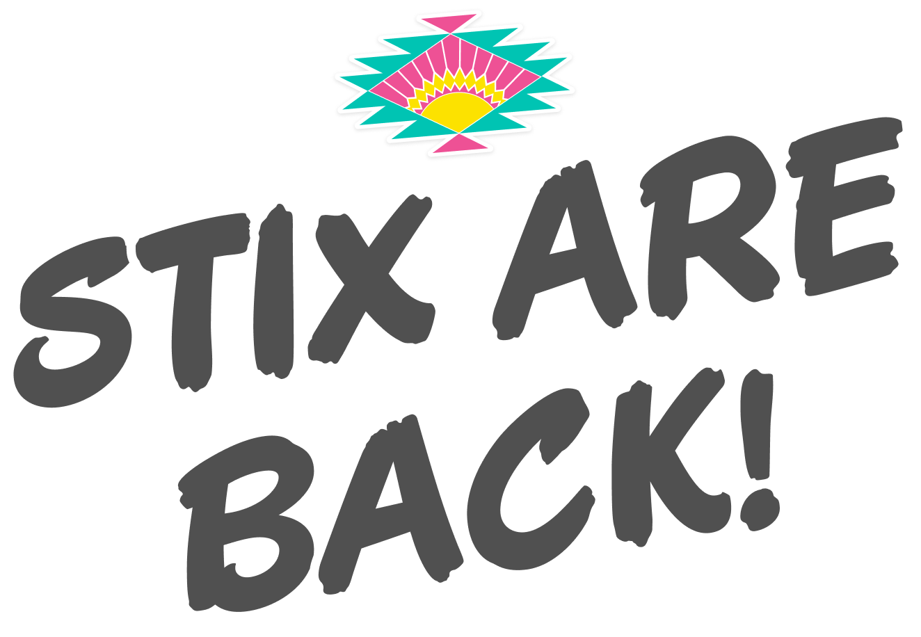 Banner Text - Stix are back