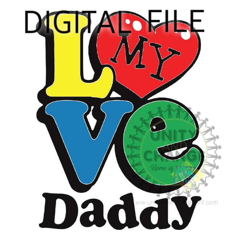 Download Love My Daddy Svg Png Jpg Unity And Change Llc