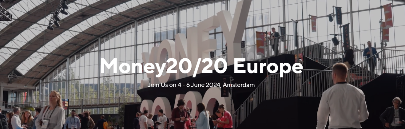 Money20/20 Europe Join Us on 4 - 6 June 2024, Amsterdam