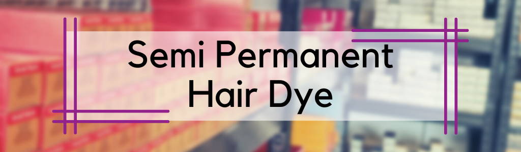 Semi-Permanent Hair Colour