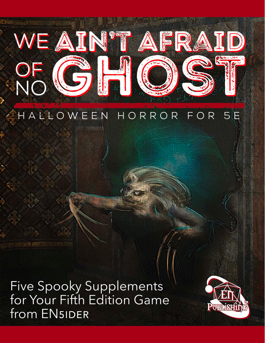 We Ain T Afraid Of No Ghost Halloween Horror For 5e En Publishing