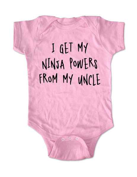 I get my ninja powers from my Uncle - Baby Onesie Bodysuit, Infant, To ...