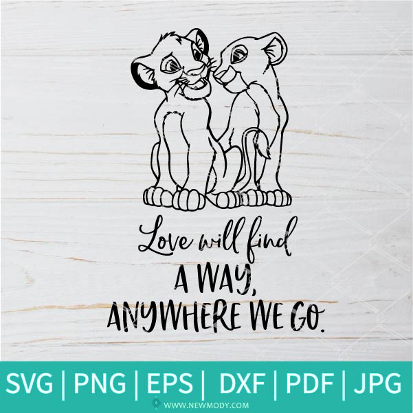 Download Lions Love Will Find A Way Svg Simba And Nala Png Lion King Svg SVG, PNG, EPS, DXF File
