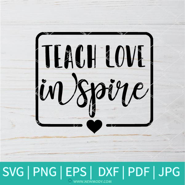 Free Free 324 Teach Love Inspire Svg SVG PNG EPS DXF File