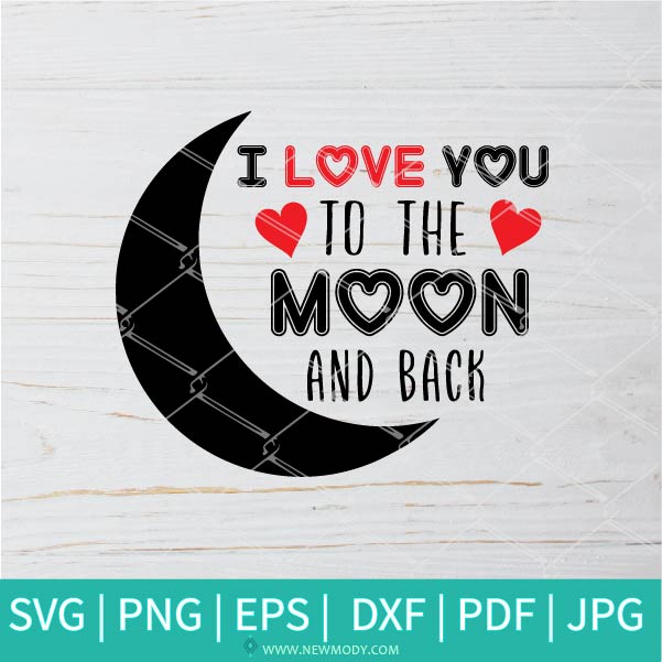 Free Free 128 We Love You To The Moon And Back Svg SVG PNG EPS DXF File