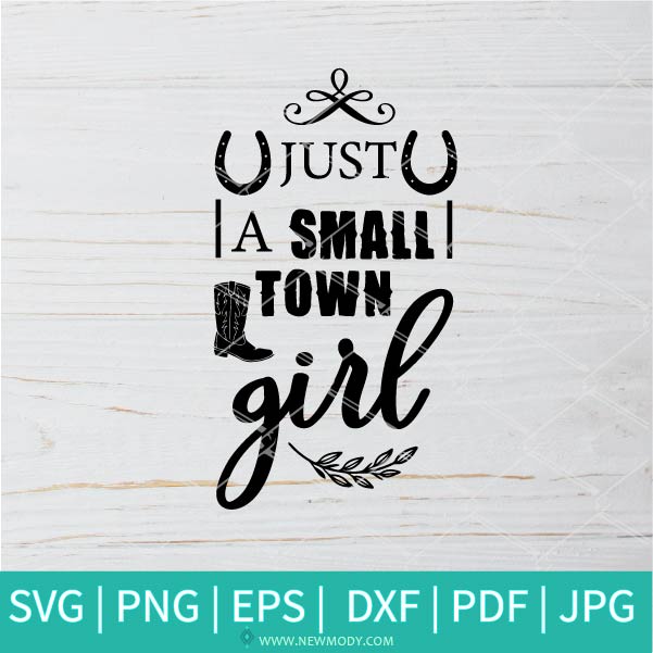 Download Just A Small Town Girl Svg Texas Girl Svg Farm Svg Southern Svg