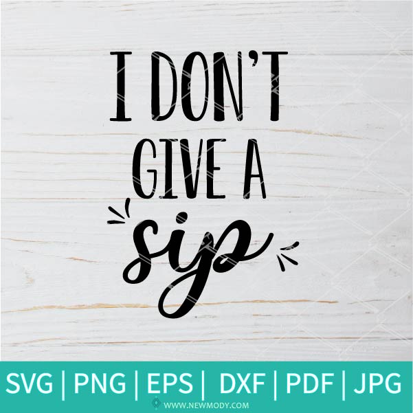 Free Free When I Sip You Sip We Sip Svg 448 SVG PNG EPS DXF File