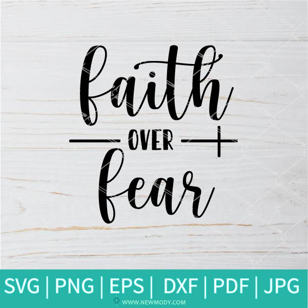 Download Faith Over Fear Svg Believe Svg Thanksgiving Svg Thankful Gratef