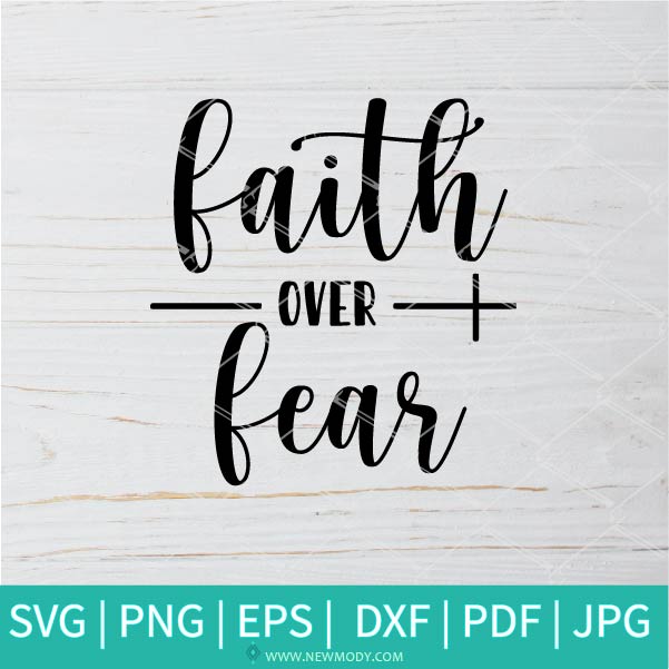 Download Faith Over Fear Svg Believe Svg Thanksgiving Svg Thankful Gratef SVG, PNG, EPS, DXF File