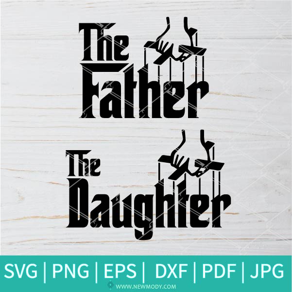 Download The Father And The Daughter Svg Father Svg Father S Day Svg Fath