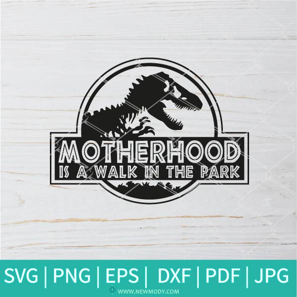 Download Motherhood Is A Walk In The Park Svg Motherhood Svg