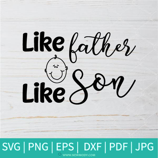 Like Father Like Son SVG - Father's Day SVG - Best Dad SVG