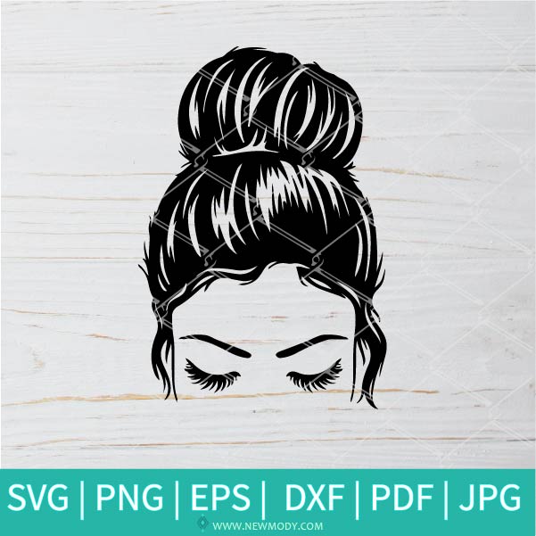 Messy Bun Hair Svg Mom Life Design Girl With Lashes Svg