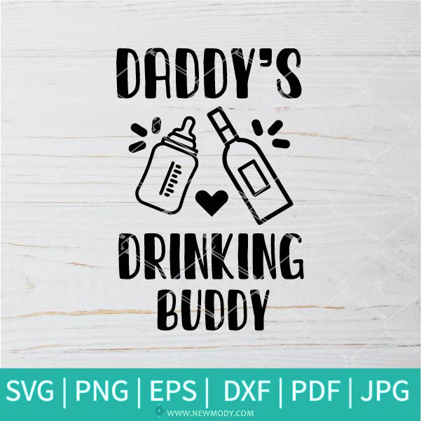 Free Free 294 Daddy&#039;s Drinking Buddy Svg SVG PNG EPS DXF File