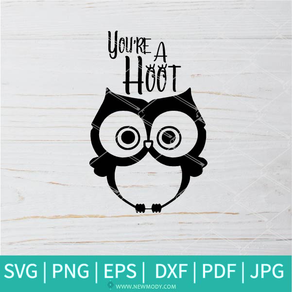 Download You Re A Hoot Svg Owl Svg Cute Owl Svg