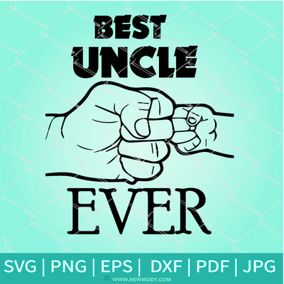 Download Best Uncle Ever Svg Uncle Gifts Fist Bump Svg