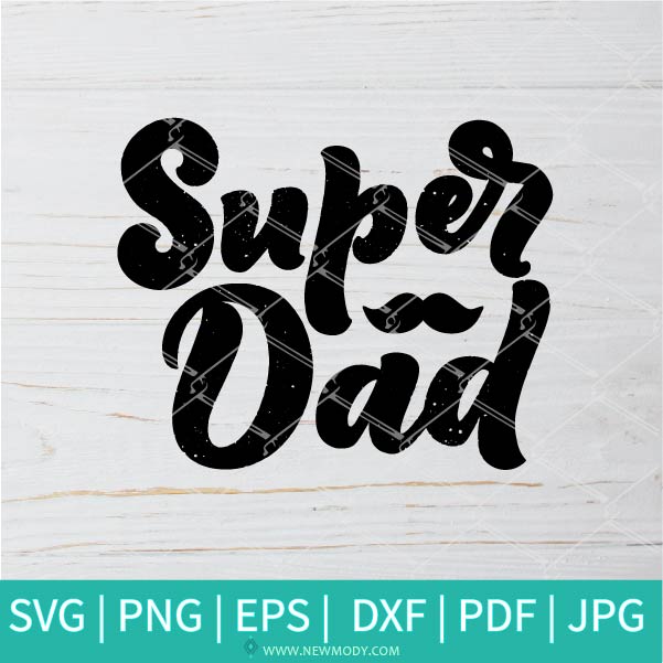 Free Free 265 Fathers Day Svg Files Super Dad Svg SVG PNG EPS DXF File