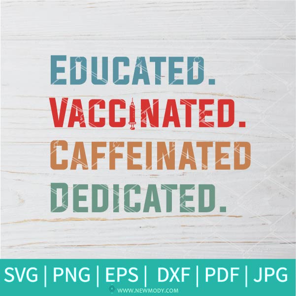 Download Educated Vaccinated Caffeinated Dedicated Svg Masked And Vaccinated