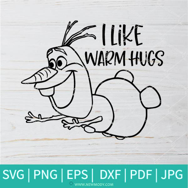 Download I Like Warm Hugs SVG - Olaf Svg - Frozen SVG