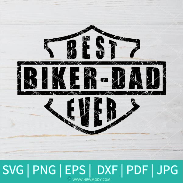 Best Biker Dad Ever Svg Father S Day Svg Dad Svg Father Svg