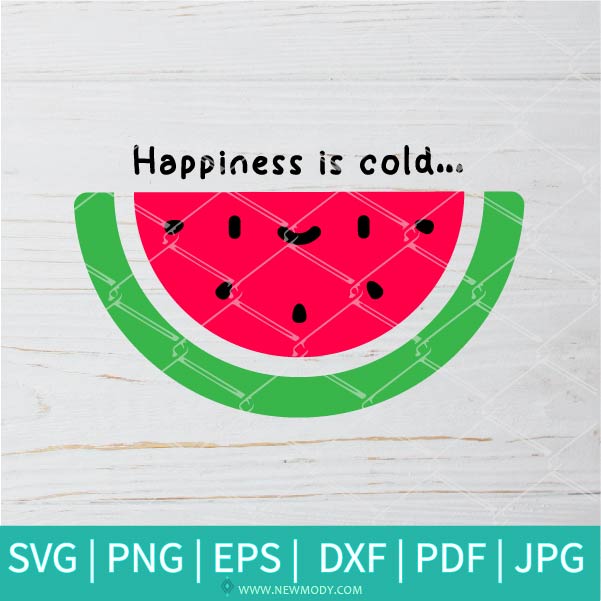 Download Happiness Is Cold Watermelon Svg Watermelon Svg Summer Vibes Svg