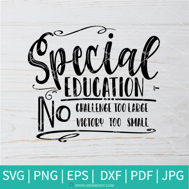 Download Special Education No Challenge Too Large No Victory Too Small Svg Sp