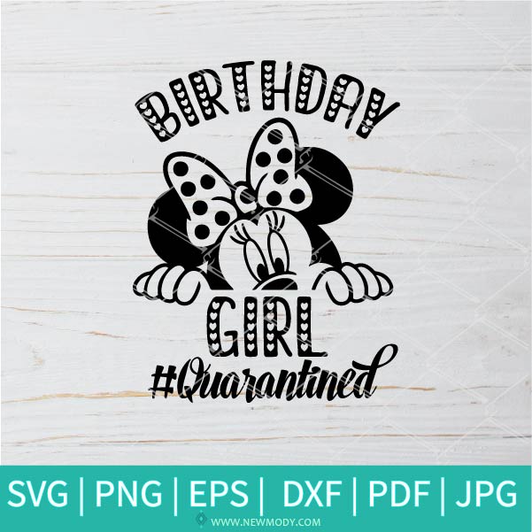 Download Birthday Girl Quarantined Svg Minnie Mouse Svg Funny Quarantine 20