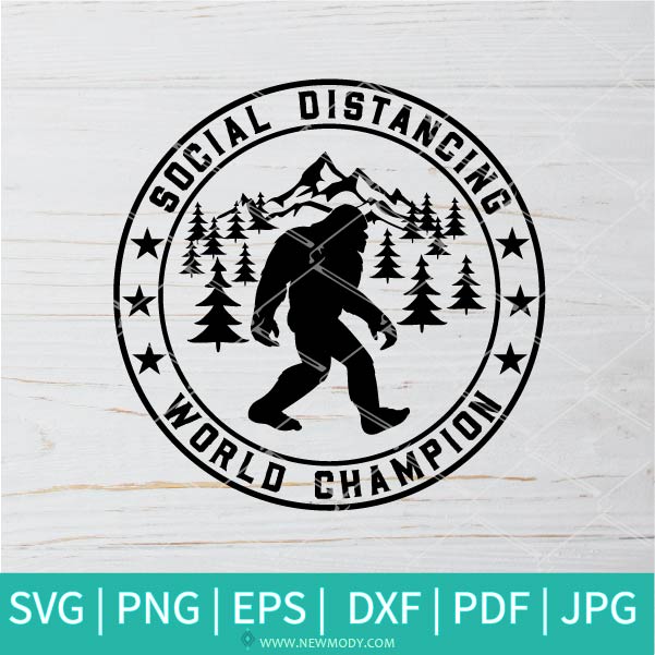 Download Social Distancing World Champion Svg Bigfoot Svg Quarantine Svg