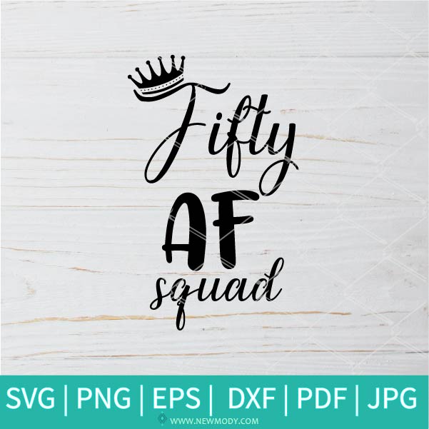 Download Fifty Af Squad Svg Hello 50 Svg 50th Birthday Svg Birthday Svg