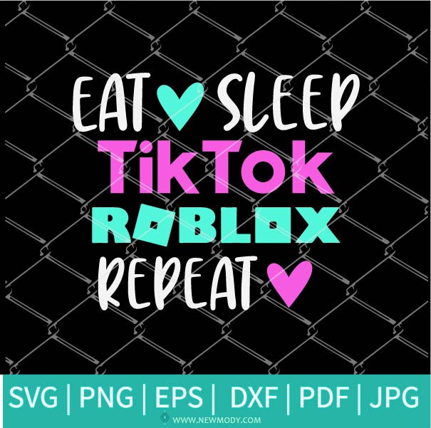 Download Eat Sleep Tiktok Roblox Repeat Svg Tik Tok Svg Roblox Svg Gaming