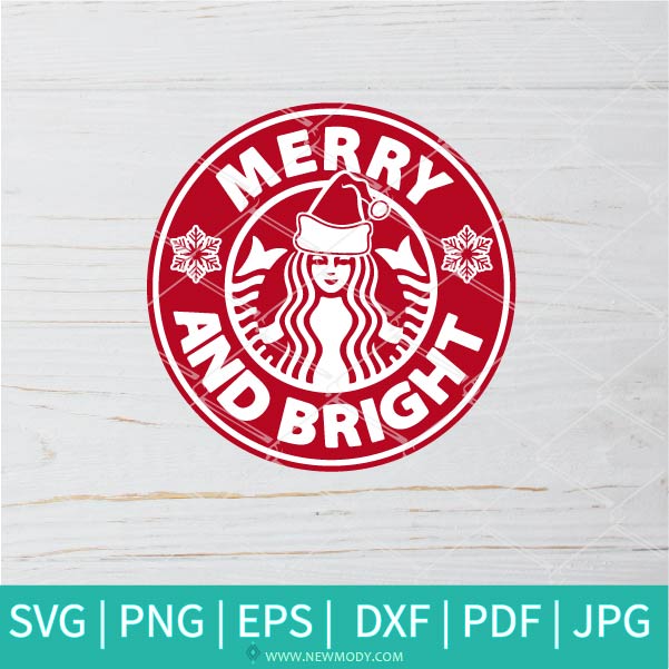 Merry And Bright Starbucks Svg Christmas Svg Starbucks Svg 1884