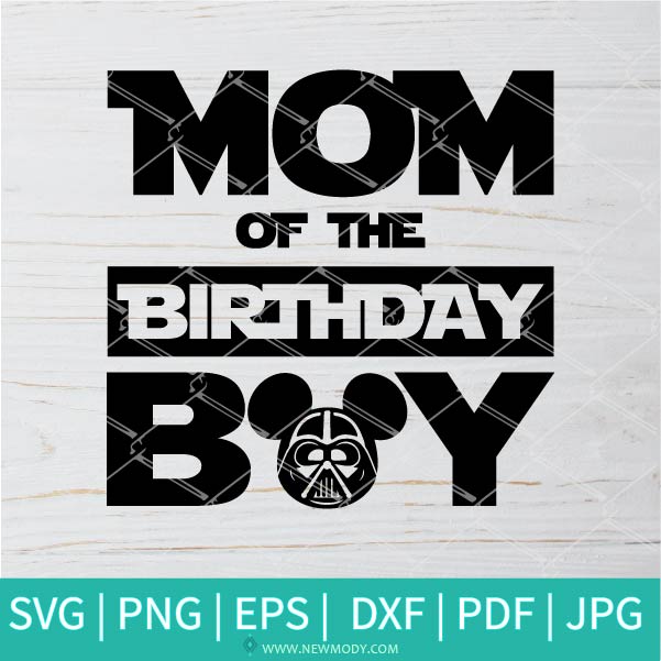 Download Mom Of The Birthday Boy Mickey Darth Vader Star Wars Birthday Boy Sv