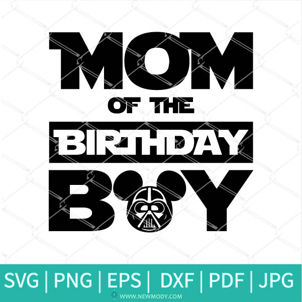 Download Mom Of The Birthday Boy Mickey Darth Vader Star Wars Birthday Boy Sv