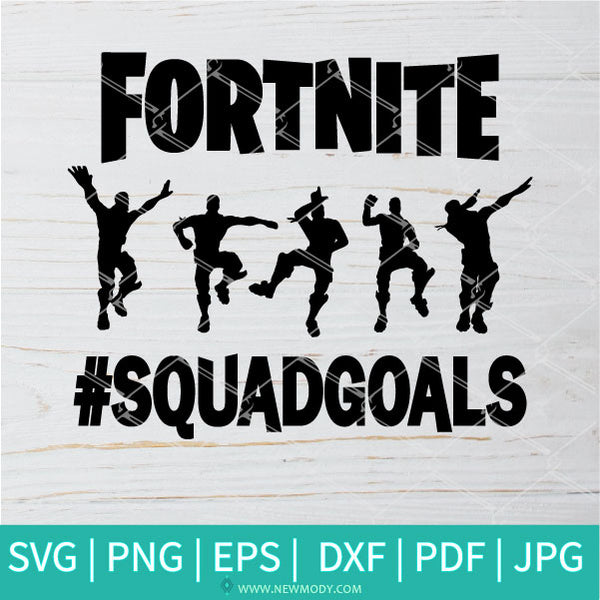 Download Fortnite Squad Goals SVG - Fortnite Dance SVG