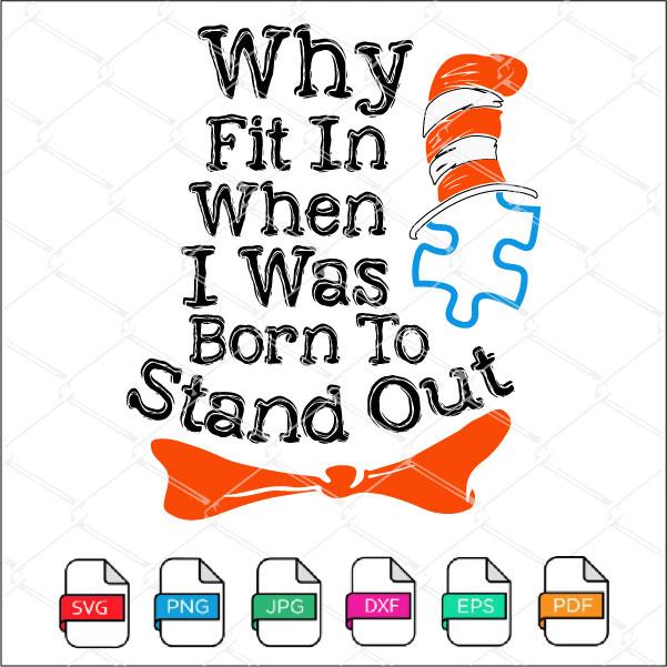Why Fit In When I Was Born To Stand Out SVG