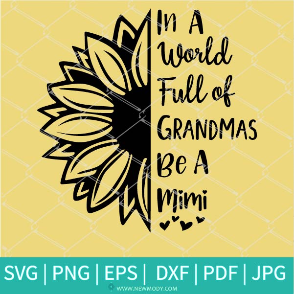 In A World Full Of Grandmas Be A Mimi Svg Grandma Svg