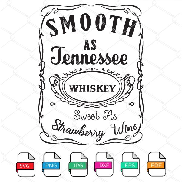 Download Smooth As Tennessee Svg Whiskey Sweet As Strawberry Wine Svg