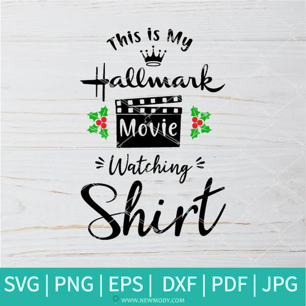 Download This is my Hallmark Christmas Movie Watching Shirt SVG