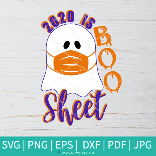 Download 2020 Is Boo Sheet Svg Ghost With Mask Svg Halloween Svg