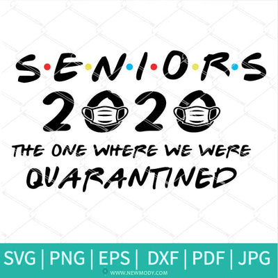 Download Seniors 2020 Quarantined SVG - Seniors 2020 SVG