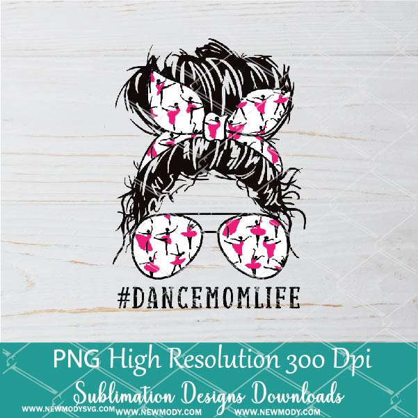 Download Dance Mom Life Png Sublimation Downloads Messy Hair Bun Dance Mom Pn