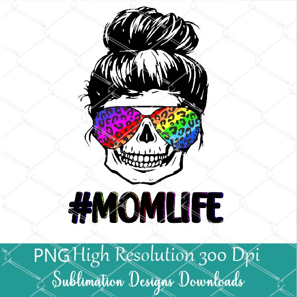 Download Mom Life With Rainbow Leopard Sunglasses Png Sublimation Messy Bun H