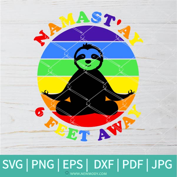 Download Rainbow Namastay 6 Feet Away Svg Sloth Yoga Svg Rainbow Svg