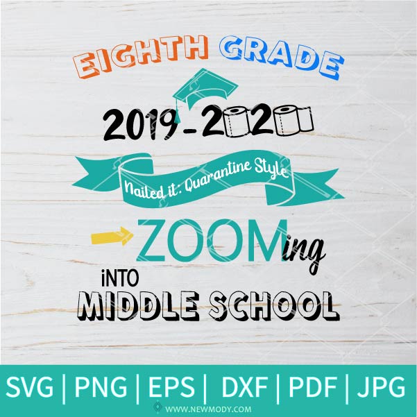 Download Eighth Grade 2019-2020 Svg - Eighth Grade 2020 Nailed it ...