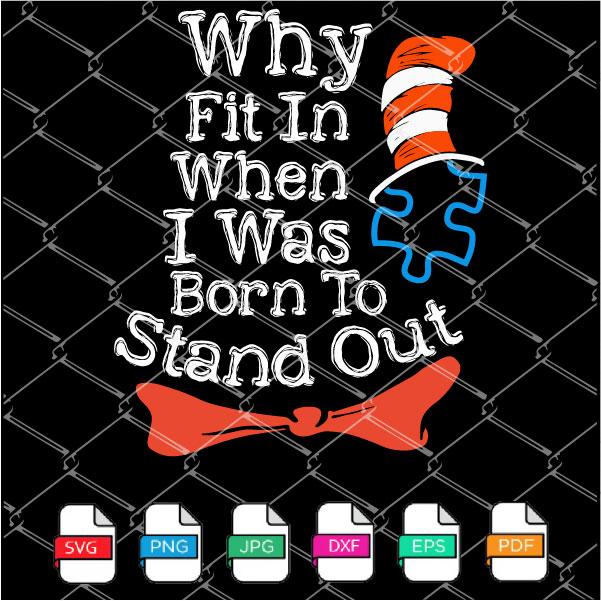 Why Fit In When I Was Born To Stand Out Svg