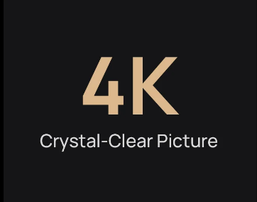 4K Crystal-Clear Picture