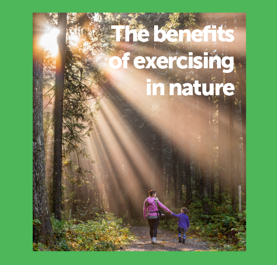 The Benefits of Exercising in Nature – Get More Vits