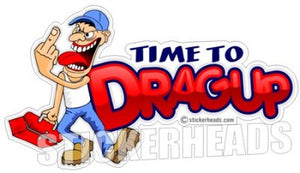 Time to DRAGUP drag up - Cartoon Guy Work Job Sticker