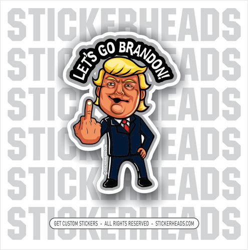 LET'S GO BRANDON - FUCK JOE BIDEN - Anti Biden Political Funny Sticker –  Stickerheads Stickers